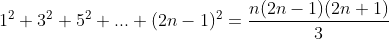 1^{2} + 3^{2} + 5^{2} + ... + (2n-1)^2 = \frac{n(2n-1)(2n+1)}{3}